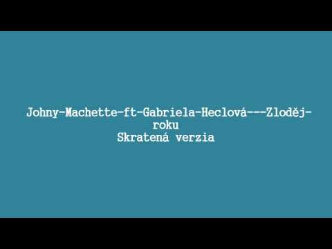 Johny-Machette-ft-Gabriela-Heclová---Zloděj-roku skratená verzia