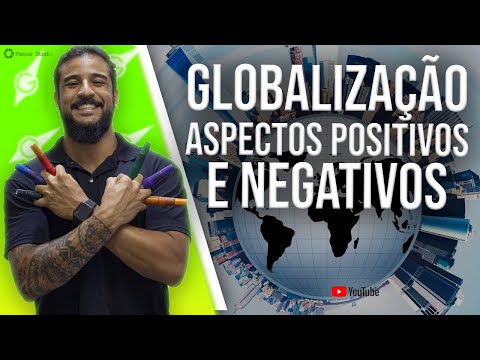 Globalização: Aspectos Positivos e Negativos - Geobrasil {Prof. Rodrigo Rodrigues}