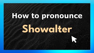 How to pronounce Showalter