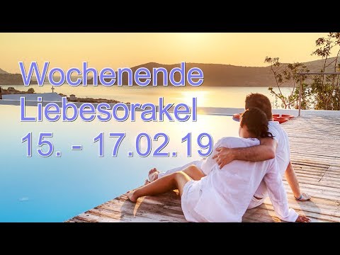 Wochenende Liebesorakel: 15.02. - 17.02.2019