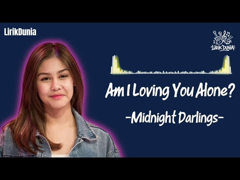 Am I Loving You Alone? - Midnight Darlings | Lirik Lagu Viral 2026