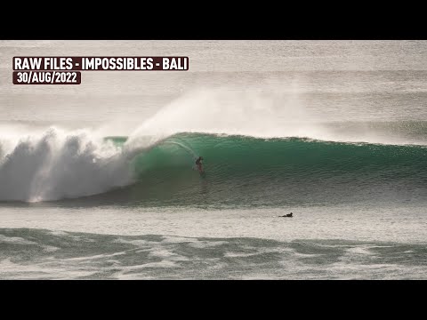 Impossibles (Biggest Day of 2022) - Bali - RAWFILES 30/August/2022 - 4K