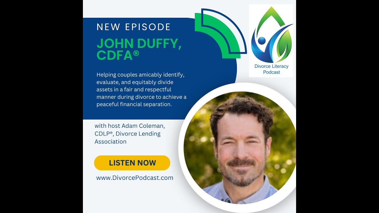 John Duffy CDFA & Adam Coleman CDLP  How to equitably divide assets in a fair & respectful divorce.