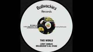 Leroy Sibbles / Noel Delahaye & Jah Scully & Bullwackie's All Stars – This World + Pretty Looks 12''
