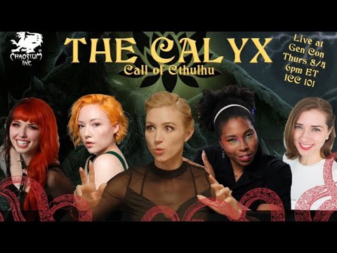 The Calyx LIVE from GenCon! Aabria Iyengar, Paula Deming, Josephine McAdam, Saige Ryan, Becca Scott
