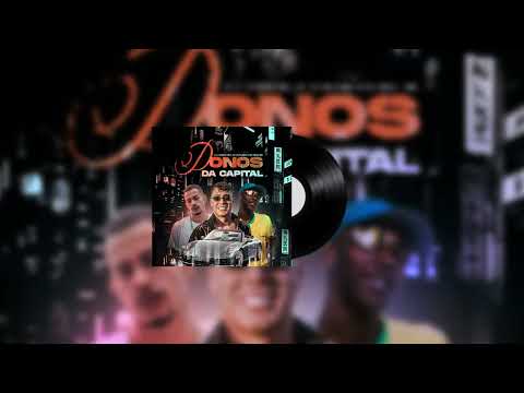 DONOS DA CAPITAL - MC Capelinha & MC Nego NiH (DJ Luizinho)