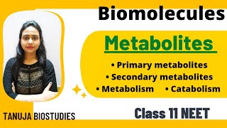 Biomolecules - Primary & Secondary metabolites | Catabolism & Anabolism | Class 11 Biology/NEET