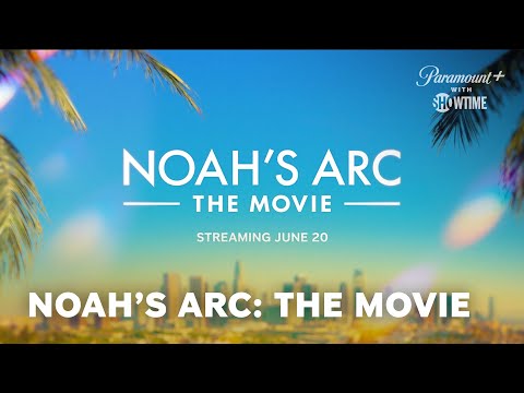 Noah's Arc: The Movie | Streaming June 20 | Paramount+ with SHOWTIME