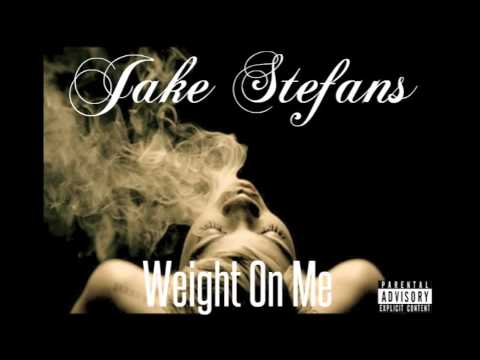 JAKE STEFANS - Weight On Me