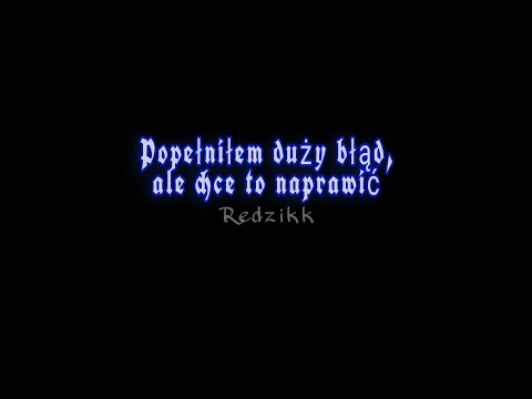 Redzikk - Popełniłem duży błąd, ale chce to naprawić