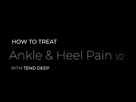 Ankle & Heel Treatment with Tend Deep - Part 1