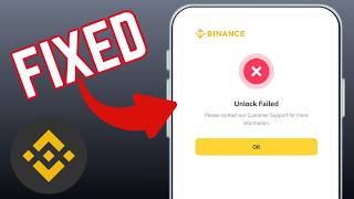 Fix Unlock Failed. Please Contact Our Customer Support For More Information Error On Binance App