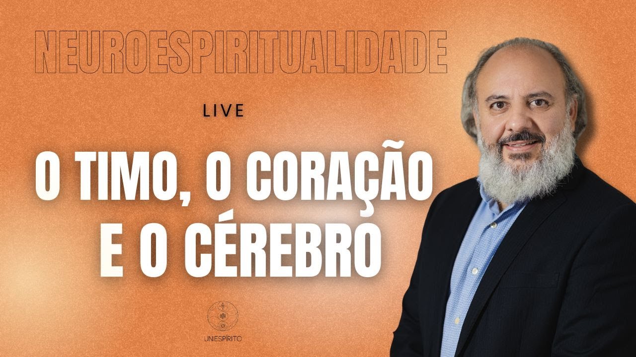 Neuroespiritualidade: O Timo, o Coração e o Cérebro