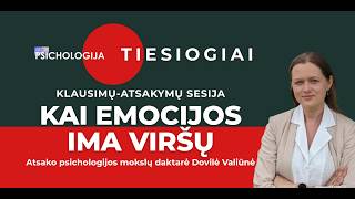 Kai emocijos ima viršų? | Klausimų ir atsakymų vakaras su dr. Dovile Valiūne