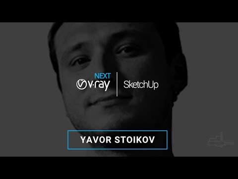 Masterclass V-Ray Next para SketchUp | Yavor Stoikov - Chaos Group