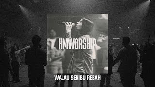 Download lagu HMMINISTRY | Walau Seribu Rebah Medley | Worship Session mp3