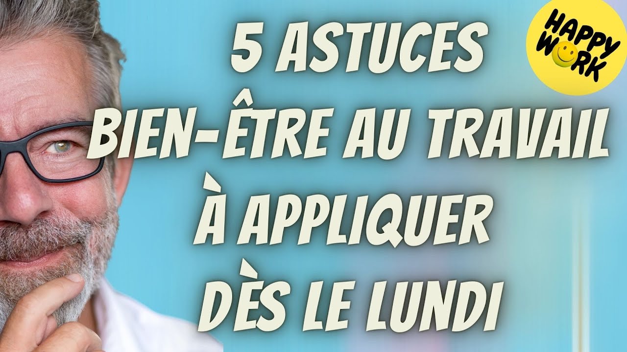 Happy Work - 5 astuces bien-être au travail à appliquer dès le lundi - Gaël Chatelain-Berry