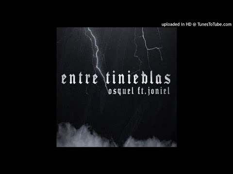 Osquel Ft. Joniel - Entre Tinieblas