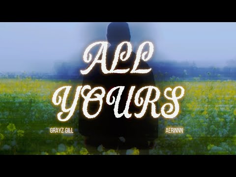 All Yours | Grayz Gill | Visualizer
