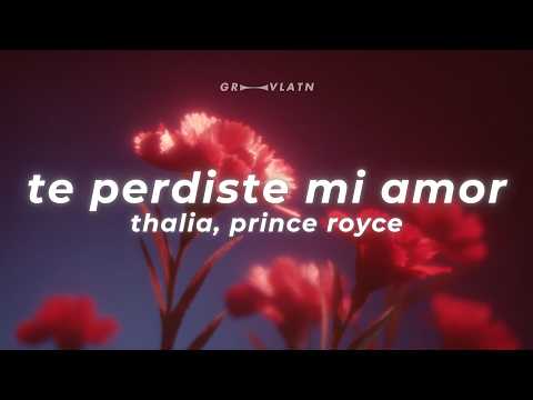 Prince Royce, Thalía - Te Perdiste mi Amor (Letra)