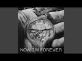Now I M Forever