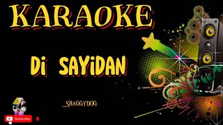 Download lagu Karaoke Di sayidan -shaggydog music reggae mp3 Download lagu Karaoke Di sayidan -shaggydog music reggae mp3
