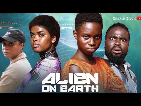 ALIEN ON EARTH - SEASON ONE ft PELLER/JARVIS/SIRBALO/MODOLA - nollywood movie