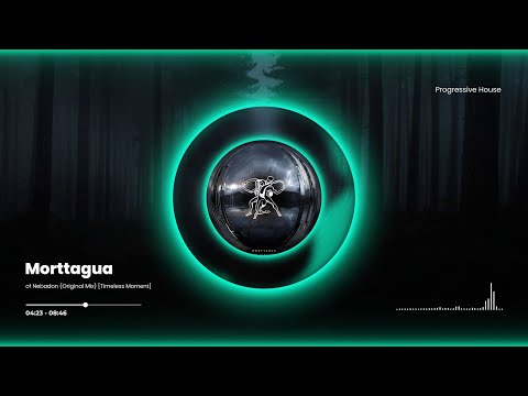 Morttagua - of Nebadon (Original Mix) [Timeless Moment]
