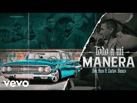 Don Aero - Todo a mi Manera (Official Video) ft. Carlos Blanco