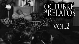 RELATOS ATERRADORES EN VELORIOS Y FUNERARIAS - OCTUBRE DE RELATOS VOL. 2