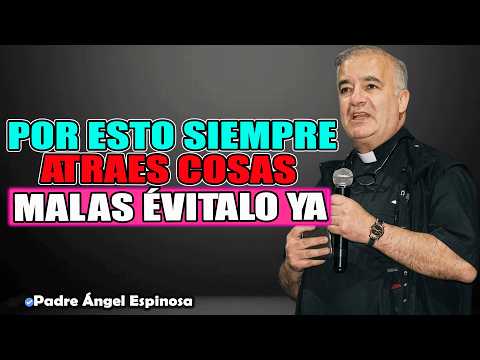 🧠 La Verdad Incómoda: Por Qué Atraes Cosas Negativas | Padre Ángel Espinosa de los Monteros 2026