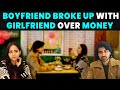 Boyfriend Broke Up with Girlfriend Over Money | PDT Stories