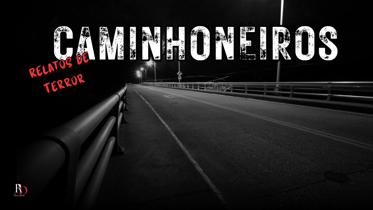 CAMINHONEIROS INCRIVEIS: 4 RELATOS DE TERROR ASSUSTADORES