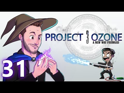 Project Ozone 3 - Ep 31 - GAIA ROCK