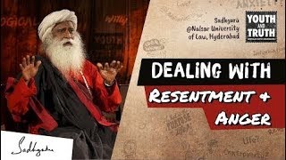 Dealing With Resentment &amp; Anger – Sadhguru