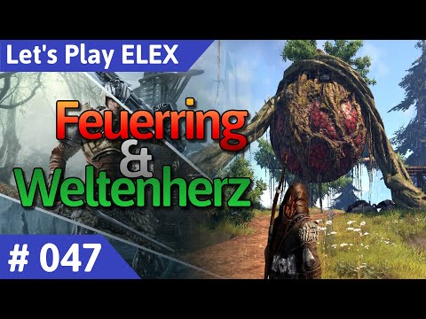 ELEX deutsch Teil 47 - Feuerring und Weltenherz Let's Play