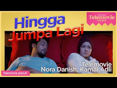 [EPISOD PENUH] Hingga Jumpa Lagi (Nora Danish, Kamal Adli) | THROWBACK TELEMOVIE GEMPAK