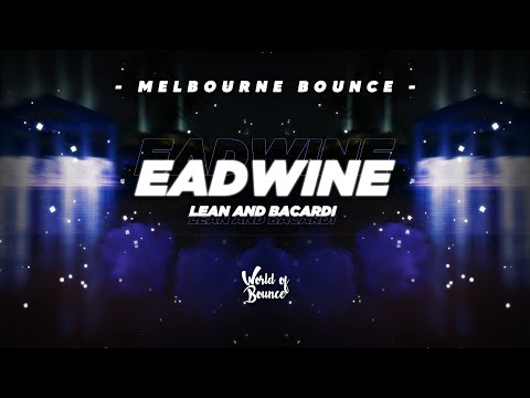 EADWINE - Lean And Bacardi [Melbourne Bounce]