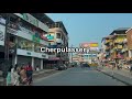 Cherpulassery City Tour Palakkad District 4K