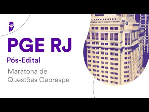 Maratona de Questões Cebraspe PGE RJ - Pós-Edital