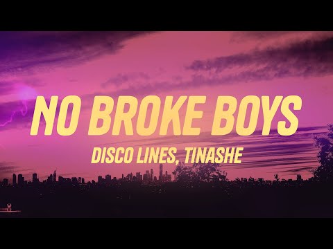 Disco Lines & Tinashe - No Broke Boys (Lyrics)