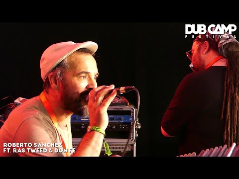 𝔻𝕌𝔹 ℂ𝔸𝕄ℙ ₂₀₂₂ | ROBERTO SÁNCHEZ ft. 🎤 RAS TWEED & DON FE ③ [@dubcampfestival 2022]