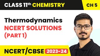 Thermodynamics - NCERT Solutions (Part 1) | Class 11 Chemistry Chapter 5