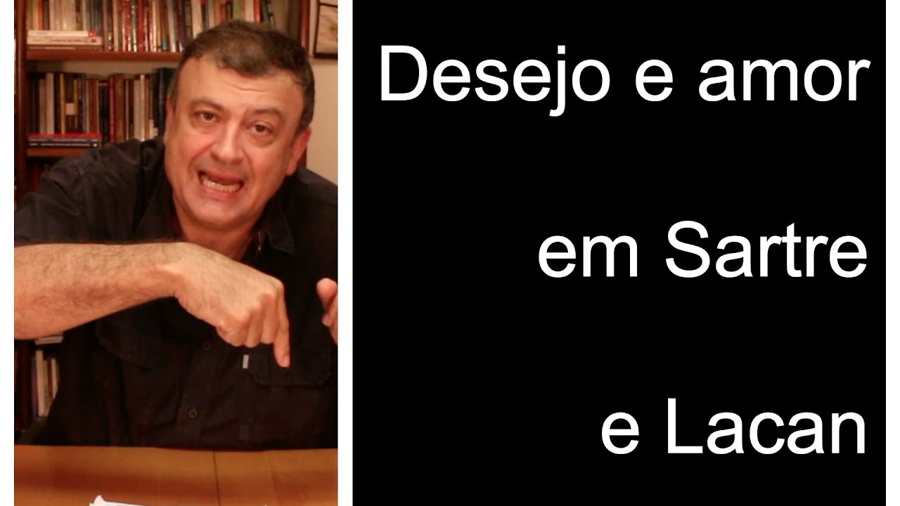 Desejo e amor em Sartre e Lacan | Christian Dunker | Falando nIsso 118