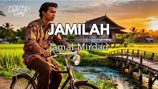 Download lagu JAMILAH - Jamal Mirdad || MUSIC VIDEO AI || AYZAayzaAI Cover Song #jamilah #jamalmirdad  mp3
