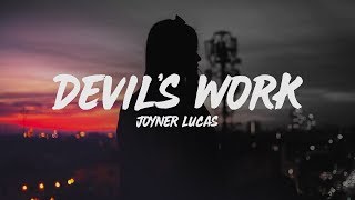 Joyner Lucas - Devil&#39;s Work (Lyrics)