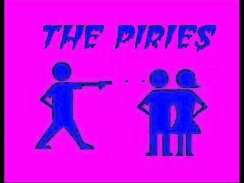 The Piries - PREFIERO SER MIERDA!!!