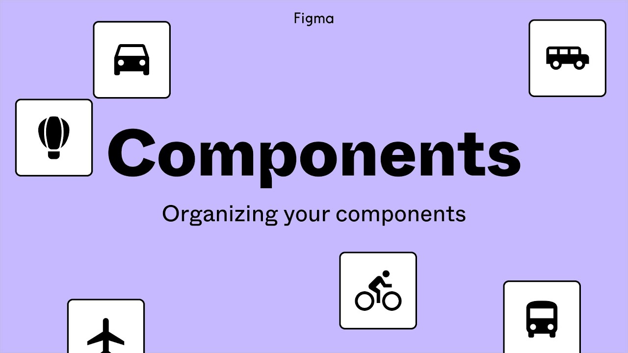 Figma Tutorial: Components - Organize Your Components