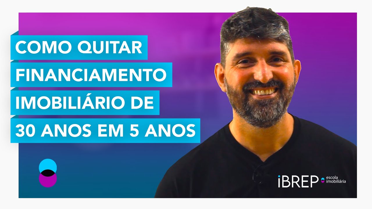 Como quitar um financiamento imobiliário de 30 anos em 5 anos?