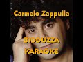 Carmelo Zappulla - Bidduzza - Karaoke